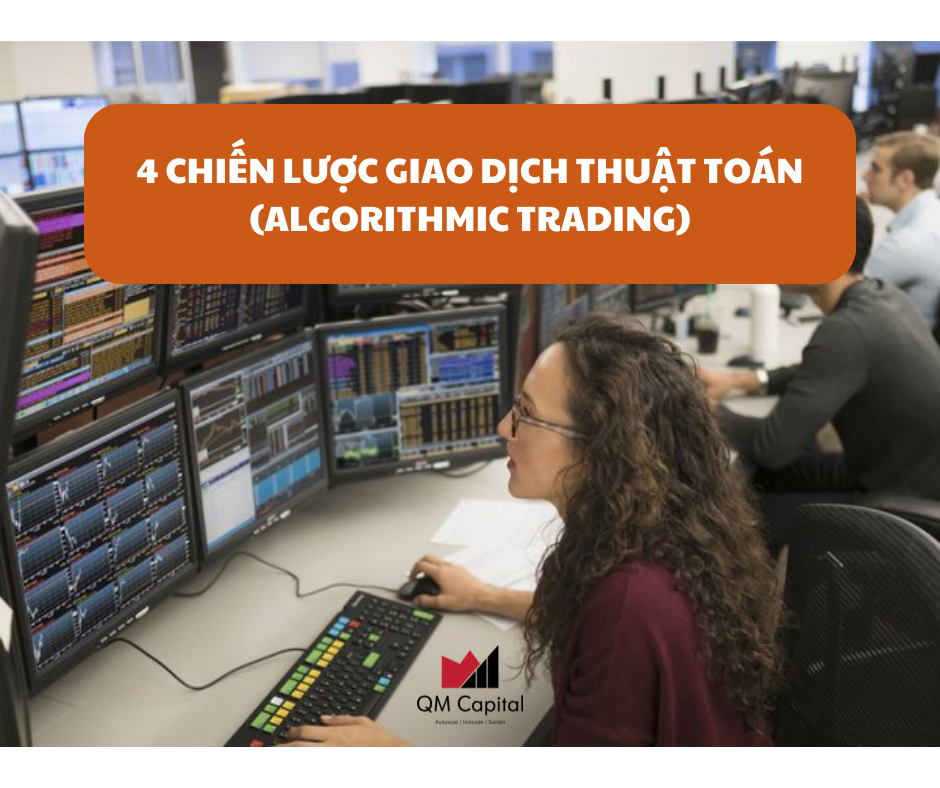 4 Chiến lược giao dịch thuật toán (Algorithmic Trading)