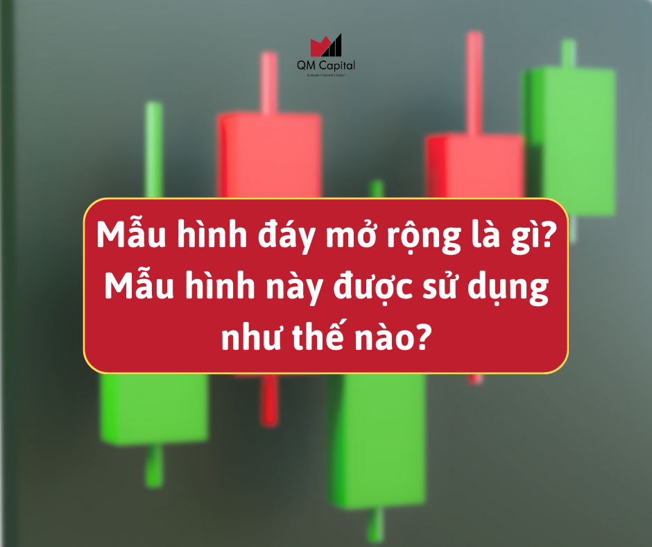 Mẫu hình đáy mở rộng là gì? Mẫu hình này được sử dụng như thế nào?