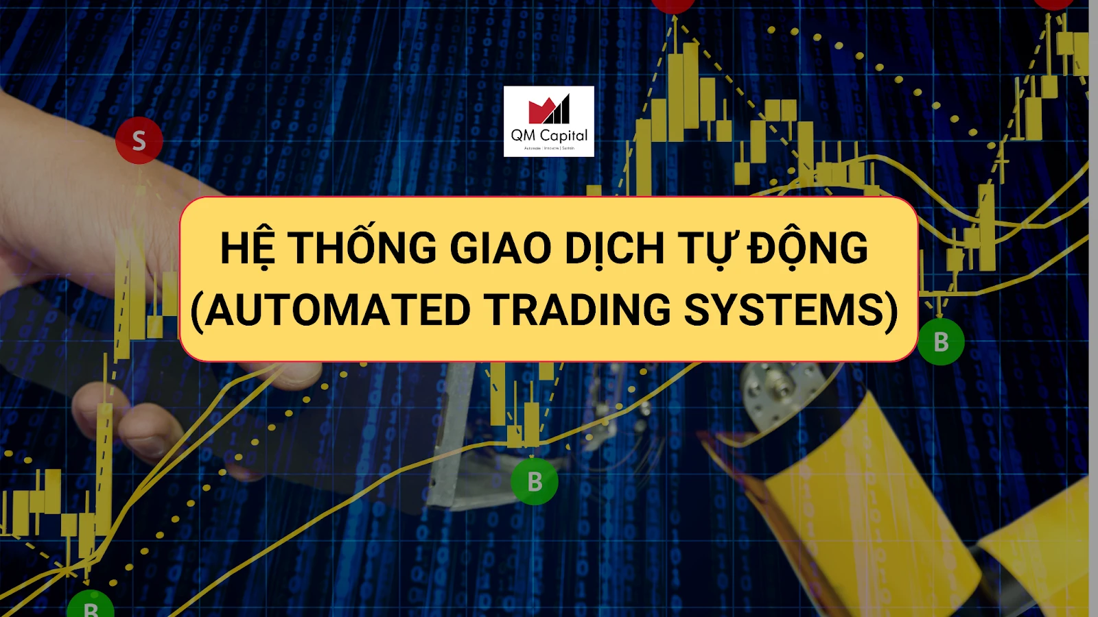 Hệ thống giao dịch tự động là gì? Ưu và nhược điểm của hệ thống giao dịch tự động