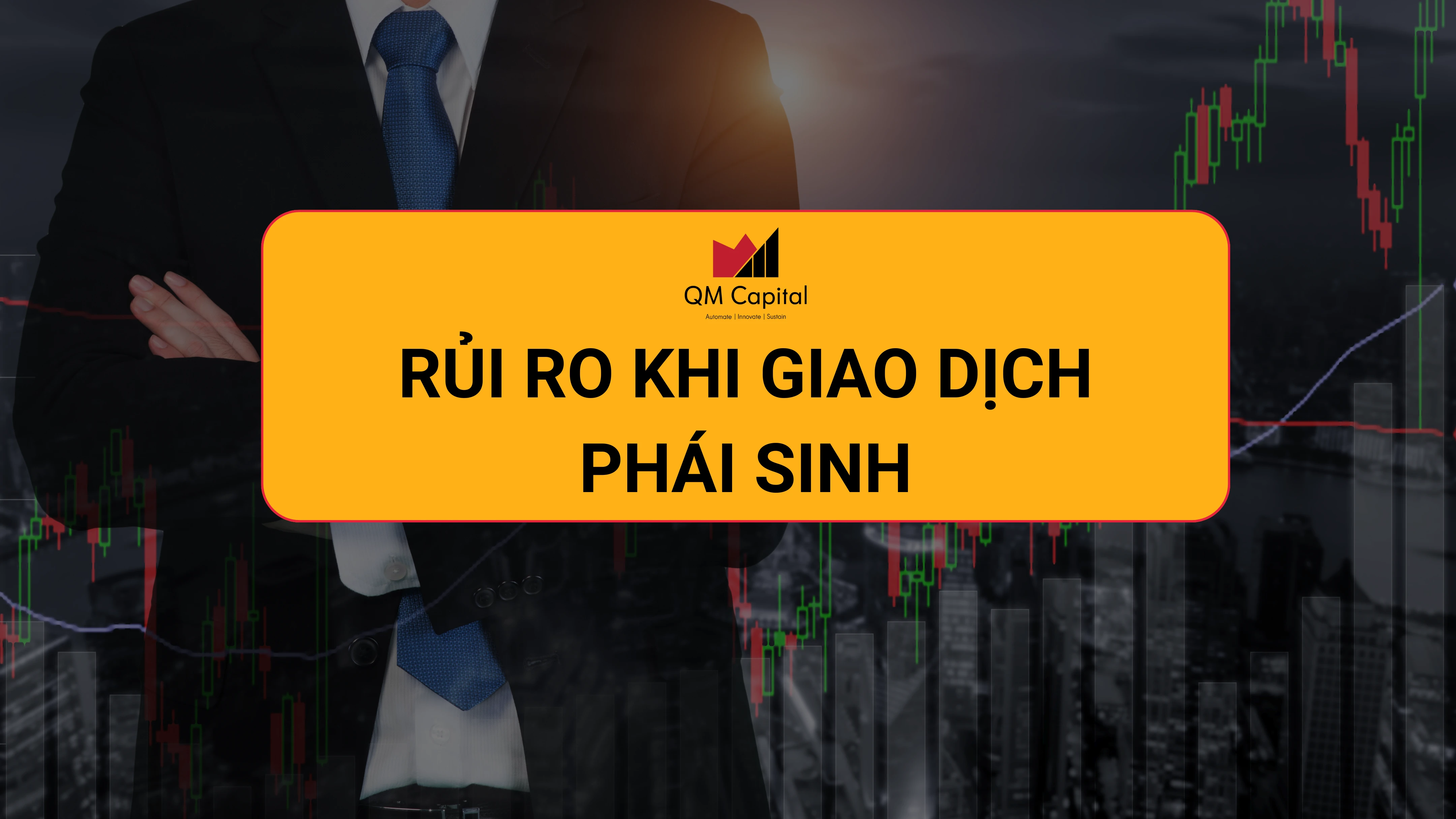 Nhà đầu tư có thể quản trị rủi ro trong giao dịch phái sinh như thế nào?