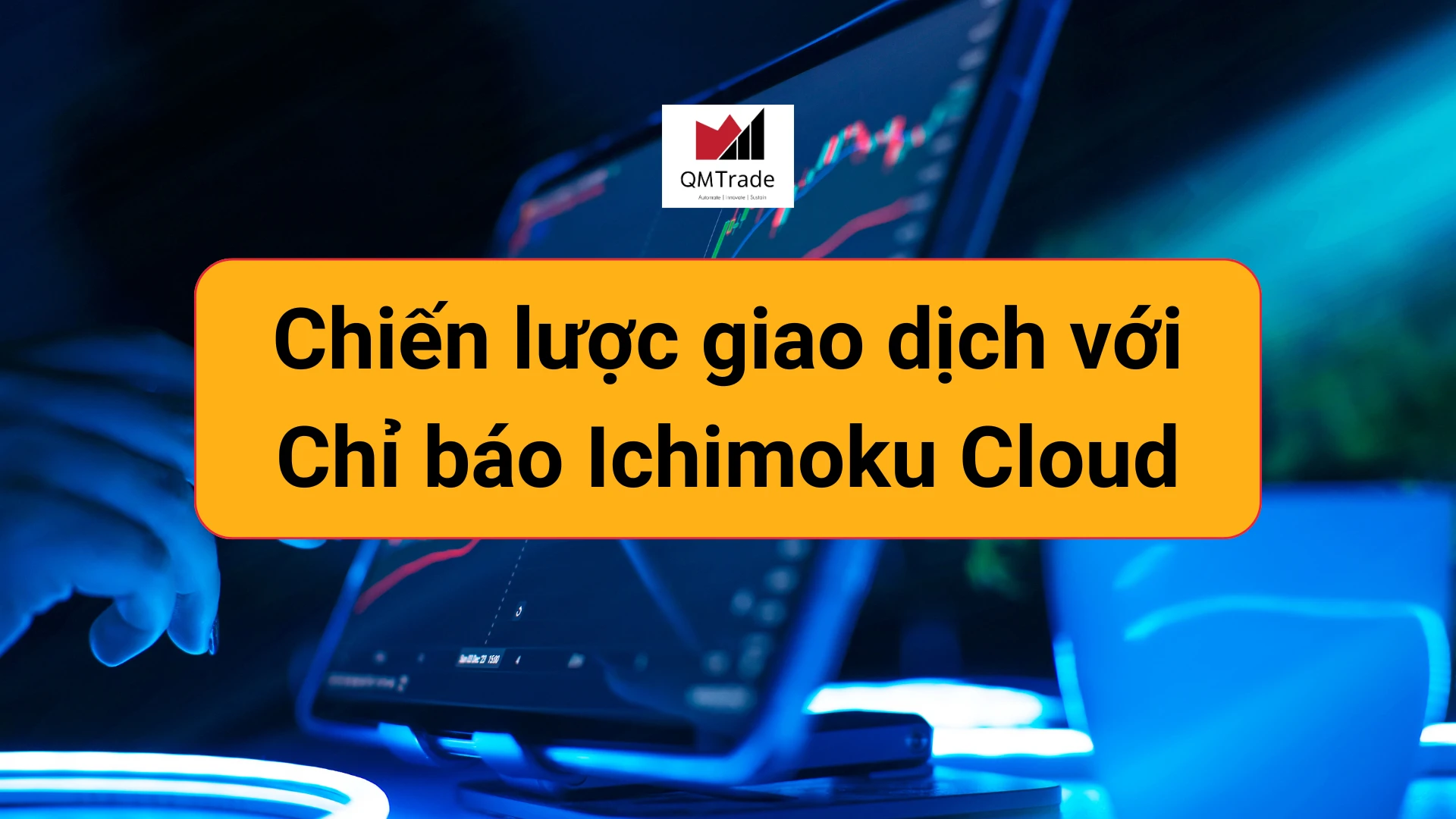 Chiến lược giao dịch với Chỉ báo Ichimoku Cloud