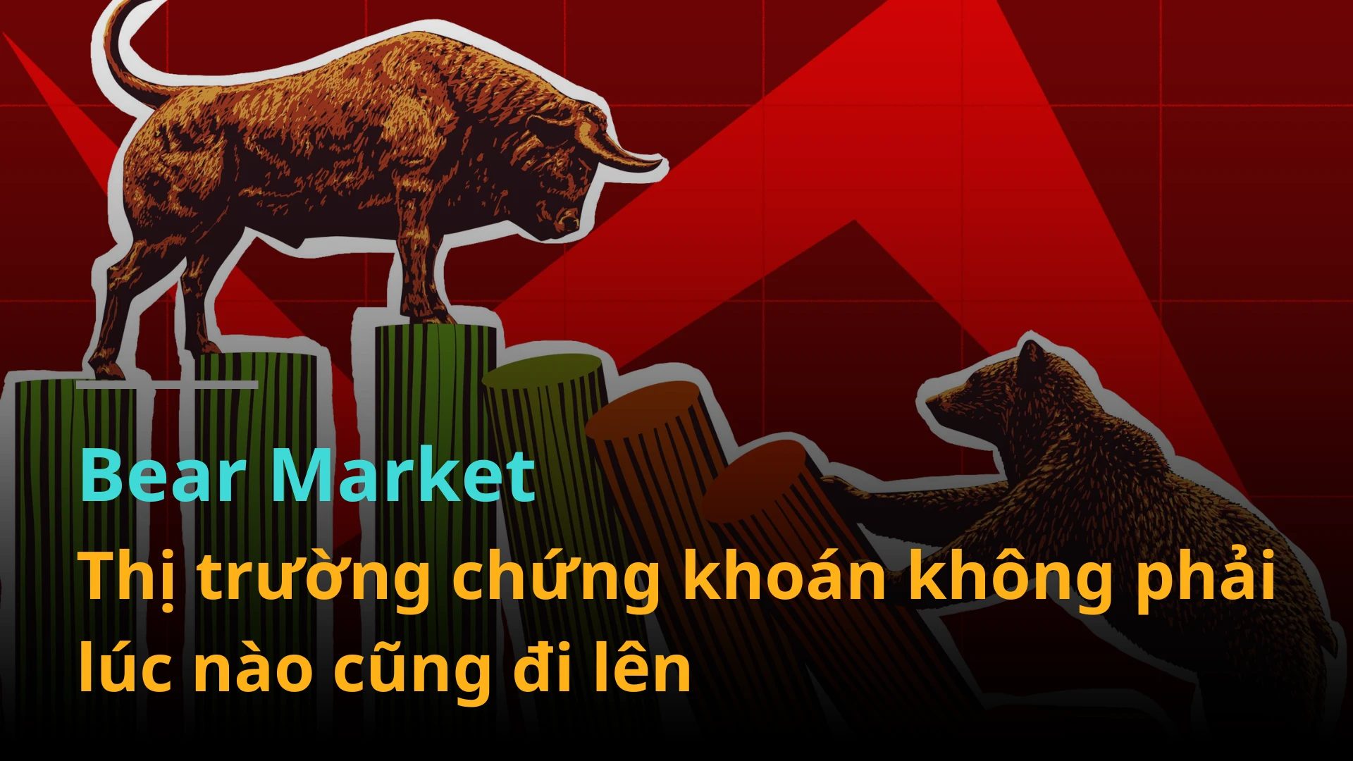 Thị trường chứng khoán không phải lúc nào cũng đi lên