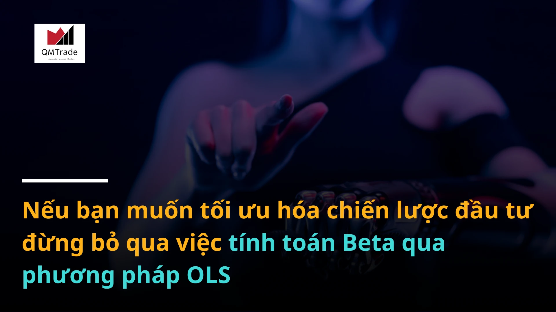 Hồi quy OLS và cách xác định beta để giảm thiểu rủi ro đầu tư